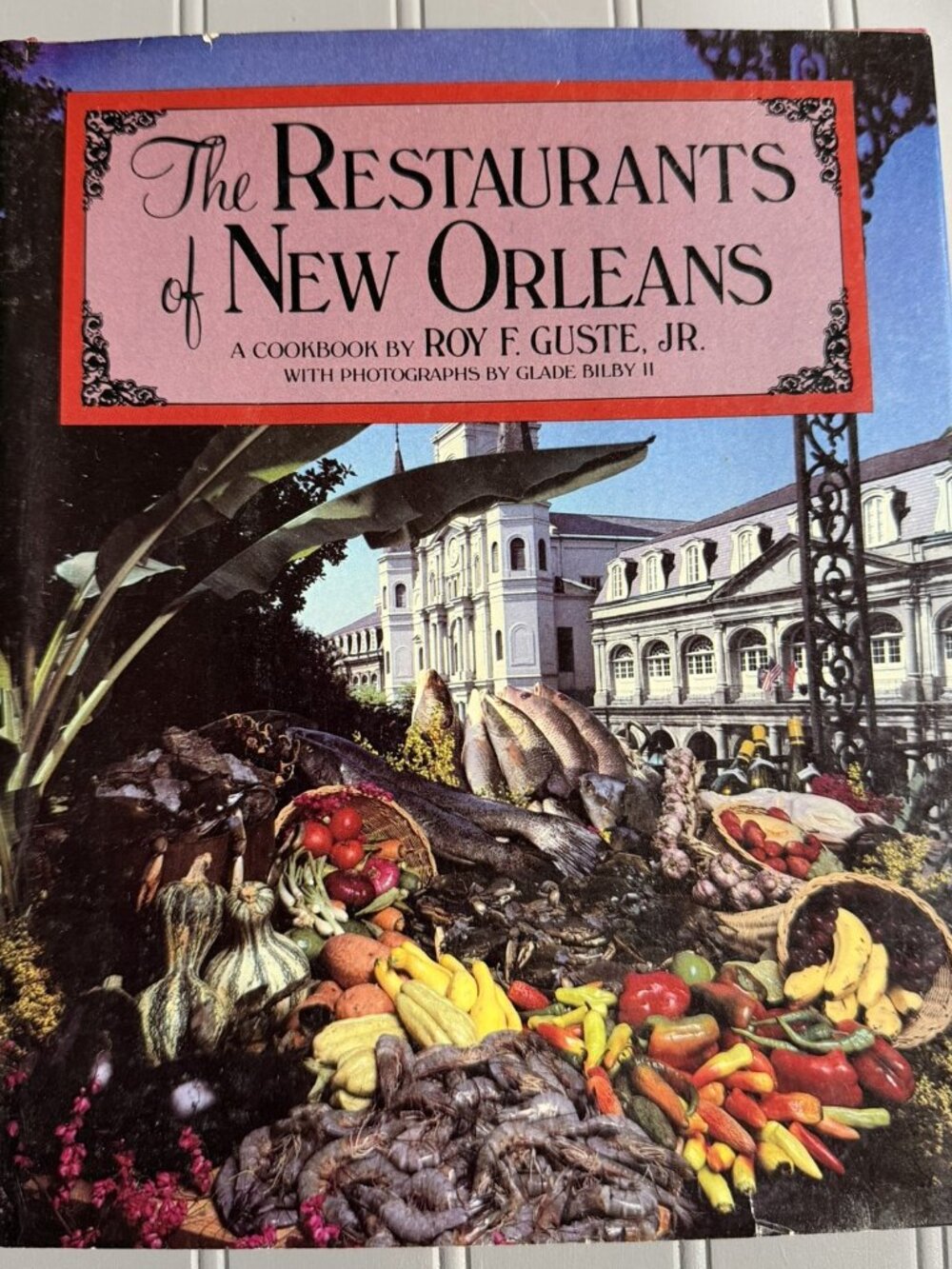 The Restaurants of New Orleans by Roy F. Guste, Jr. Hardcover, First Edition